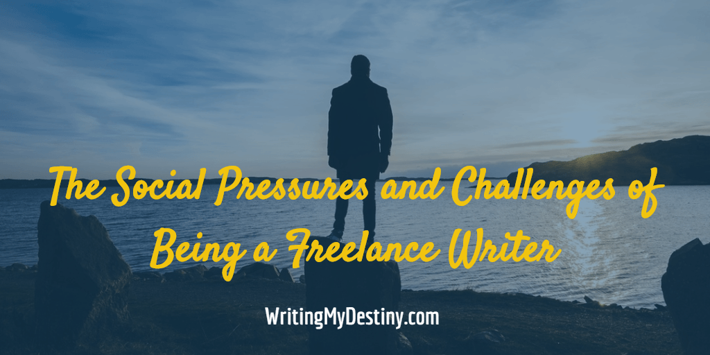 The Social Pressures and Challenges of Being a Freelance Writer