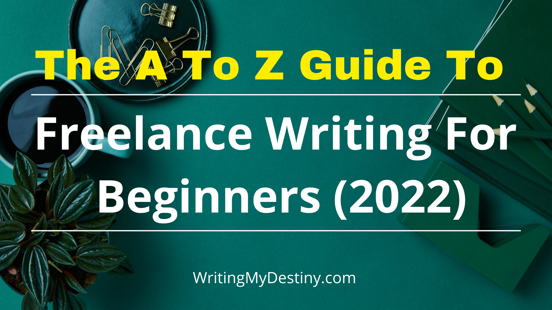 How To Make Money Online As A Freelance Writer [Full Guide]
